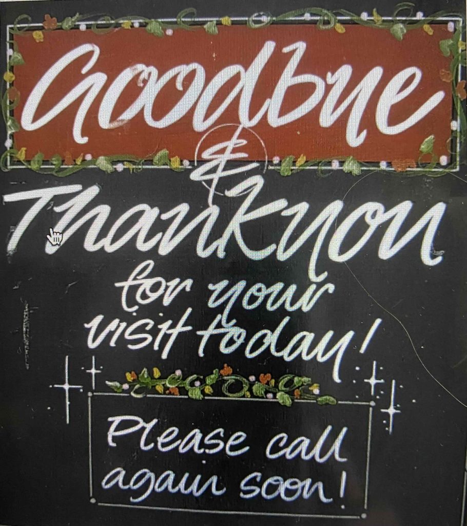 Goodbye, Thank You, Please Call Again Soon.